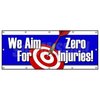 Signmission WE AIM FOR ZERO INJURIES BANNER SIGN insurance signage, 120" H, B-120 We Aim For Zero Injuries B-120 We Aim For Zero Injuries